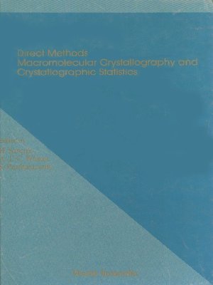 cover image of Direct Methods, Macromolecular Crystallography and Crystallographic Statistics--Proceedings of Winter School